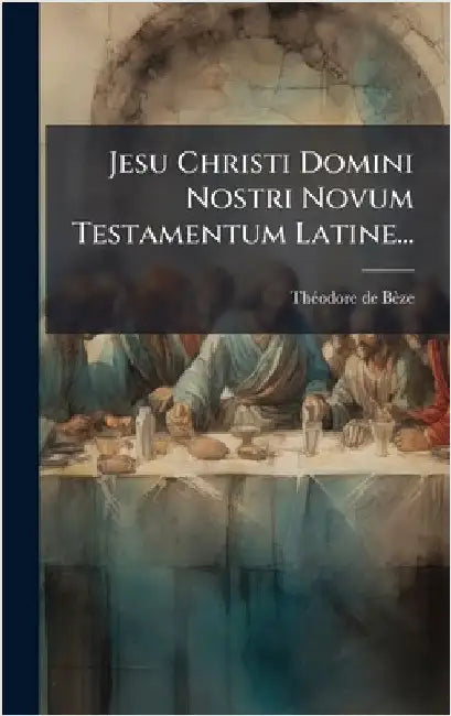 Jesu Christi Domini Nostri Novum Testamentum Latine... by Bèze, Thã(c)Odore de