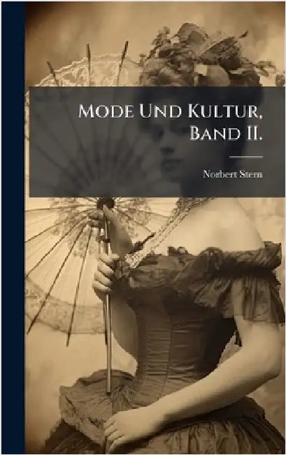 Mode Und Kultur, Band II. by Stern, Norbert