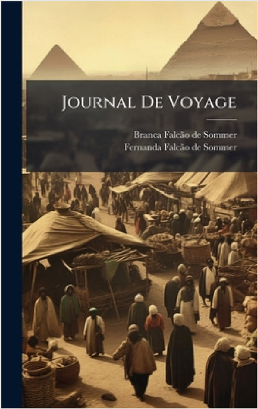 Journal De Voyage by Branca Falcã£o de Sommer, Fernanda Falcã£o de Sommer