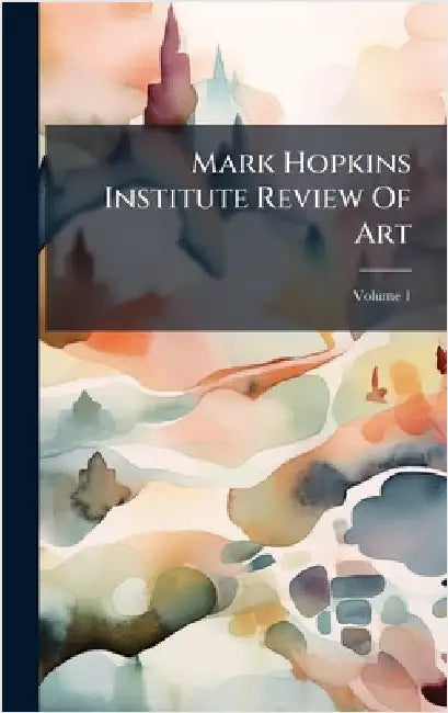 Mark Hopkins Institute Review Of Art by Anonymous