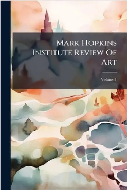 Mark Hopkins Institute Review Of Art by Anonymous
