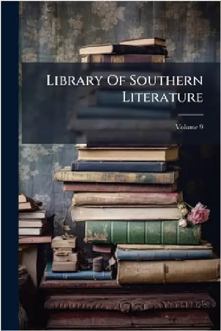 Library Of Southern Literature by Anonymous