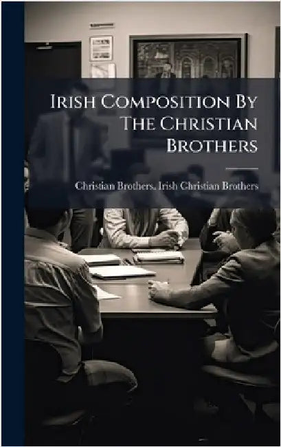 Irish Composition By The Christian Brothers by Christian Brothers Irish Christian B