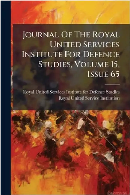 Journal Of The Royal United Services Institute For Defence Studies, Volume 15, Issue 65 by Royal United Services Institute for D
