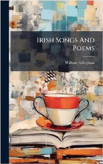 Irish Songs And Poems by William Allingham