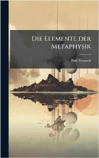 Die Elemente der Metaphysik by Deussen, Paul
