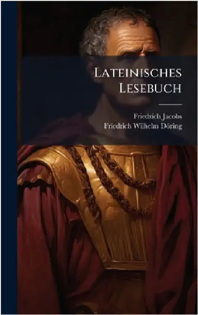Lateinisches Lesebuch by Jacobs, Friedrich