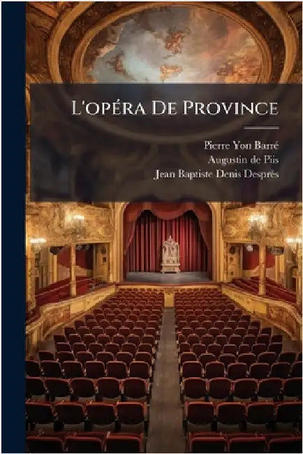 L'opÃ(c)ra De Province by Barrã(c), Pierre-Yon