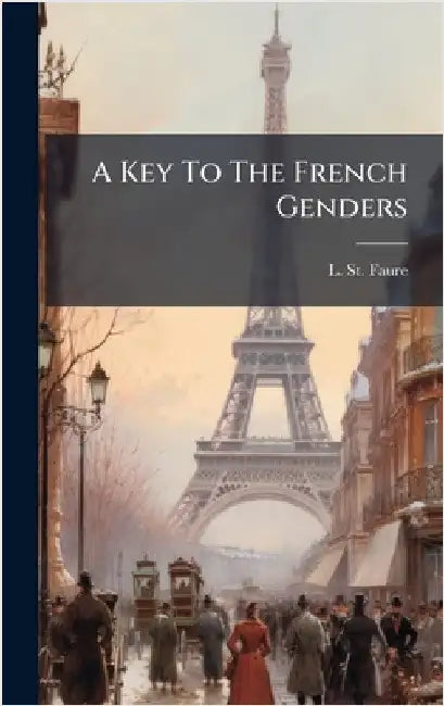 A Key To The French Genders by Faure, L. St