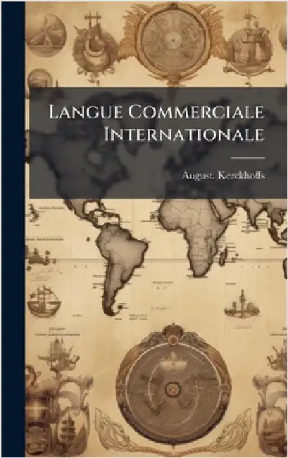 Langue Commerciale Internationale by Kerckhoffs, Aug[ust]