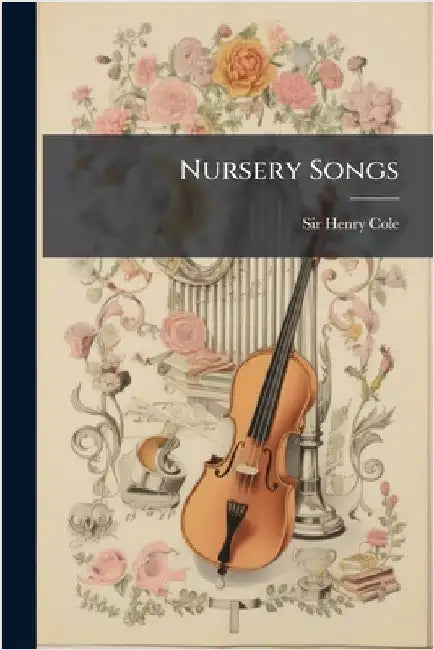 Nursery Songs by Henry Cole