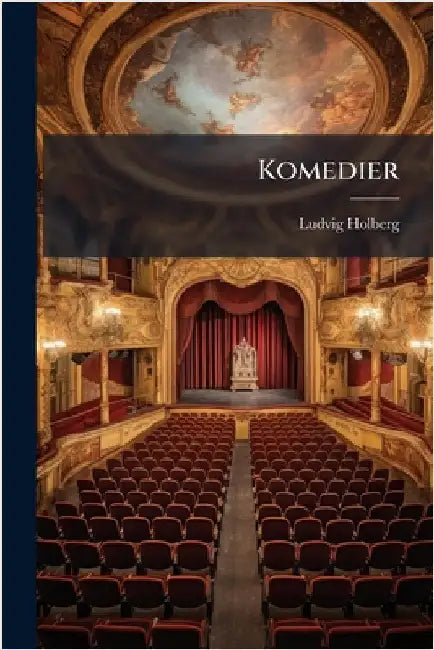 Komedier by (Baron), Ludvig Holberg
