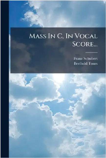 Mass In C, In Vocal Score... by Schubert, Franz
