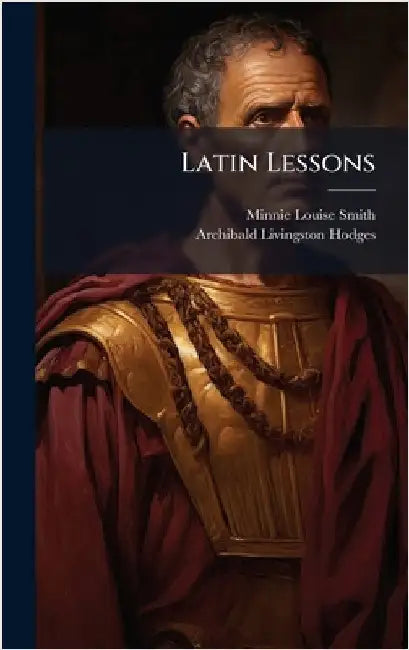 Latin Lessons by Smith, Minnie Louise