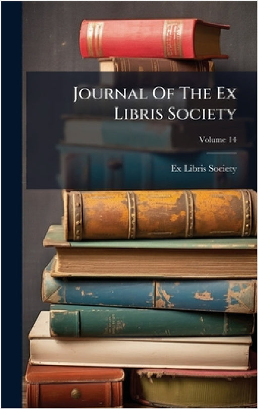 Journal Of The Ex Libris Society by England) Ex Libris Society (London
