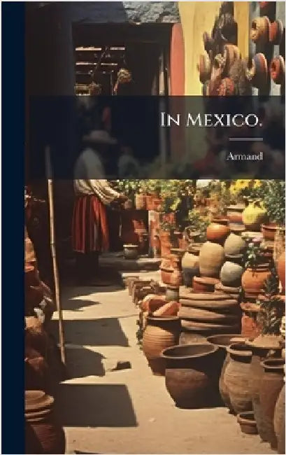 In Mexico. by Armand