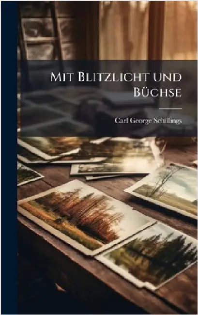 Mit Blitzlicht und BÃ1/4chse by Schillings, Carl George