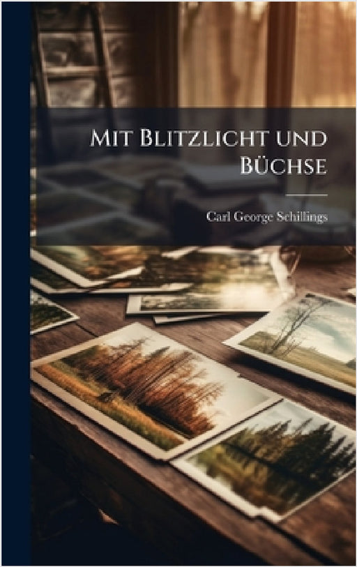 Mit Blitzlicht und BÃ1/4chse by Carl George Schillings