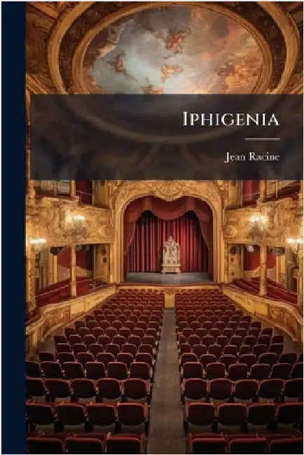 Iphigenia by Racine, Jean
