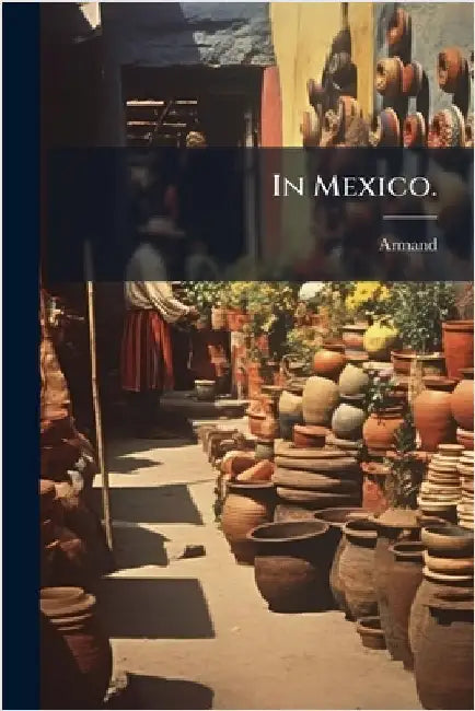 In Mexico. by Armand