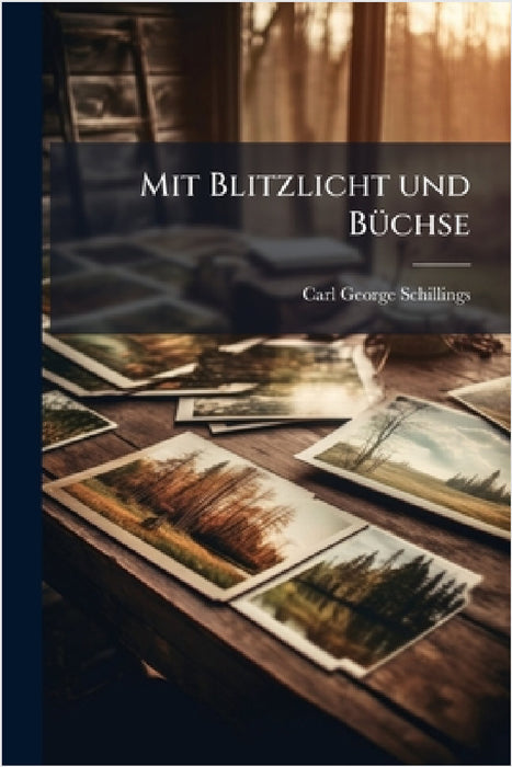 Mit Blitzlicht und BÃ1/4chse by Carl George Schillings