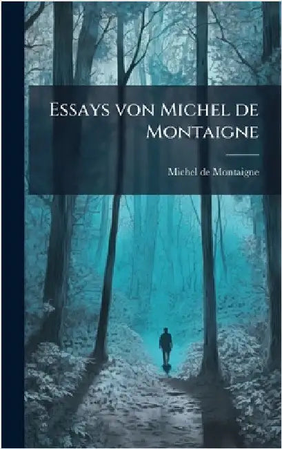Essays von Michel de Montaigne by Montaigne, Michel