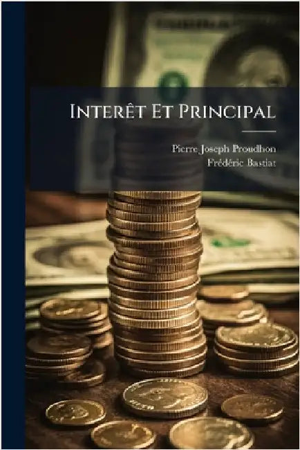 InterÃat Et Principal by Proudhon, Pierre-Joseph