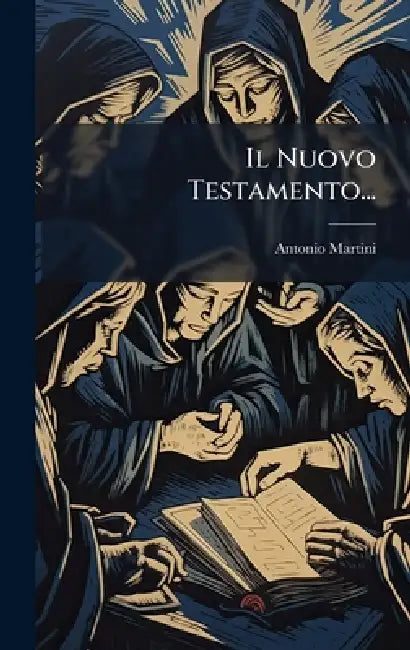 Il Nuovo Testamento... by Antonio Martini