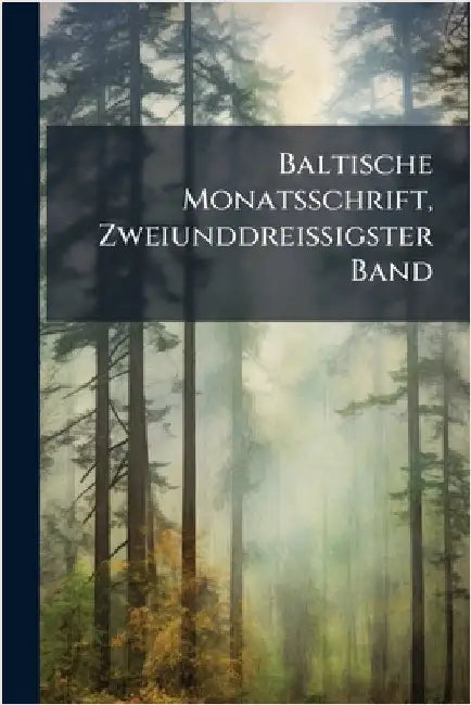 Baltische Monatsschrift, Zweiunddreissigster Band by Anonymous