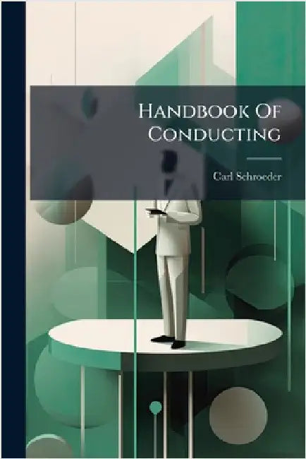 Handbook Of Conducting by Schroeder, Carl