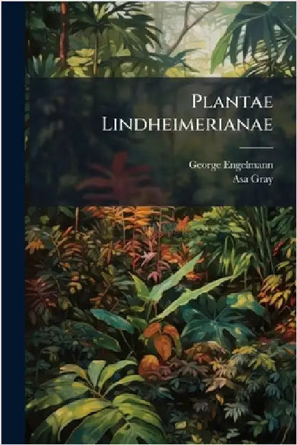 Plantae Lindheimerianae by Engelmann, George