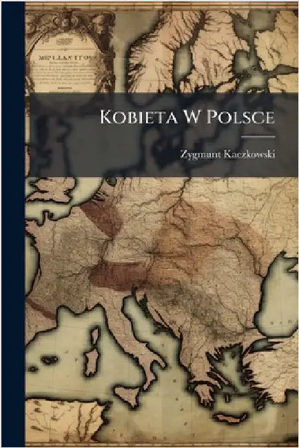 Kobieta W Polsce by Zygmunt Kaczkowski