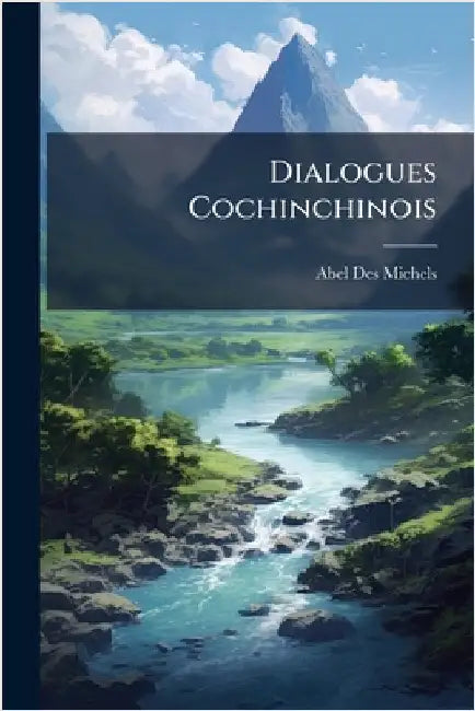 Dialogues Cochinchinois by Michels, Abel Des