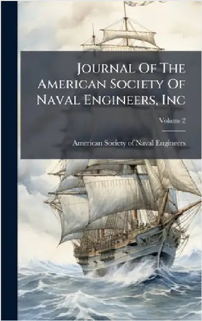 Journal Of The American Society Of Naval Engineers, Inc by American Society of Naval Engineers