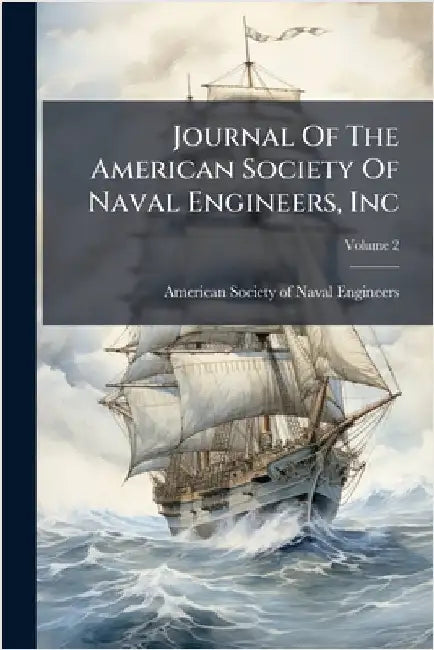Journal Of The American Society Of Naval Engineers, Inc by American Society of Naval Engineers