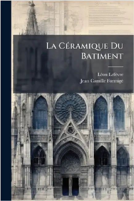 La CÃ(c)ramique Du Batiment by Lefèvre, Lã(c)on