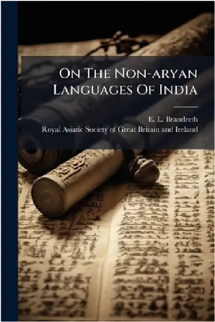 On The Non-aryan Languages Of India by Brandreth, E. L.