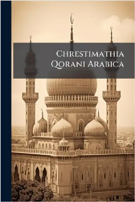Chrestimathia Qorani Arabica by Anonymous