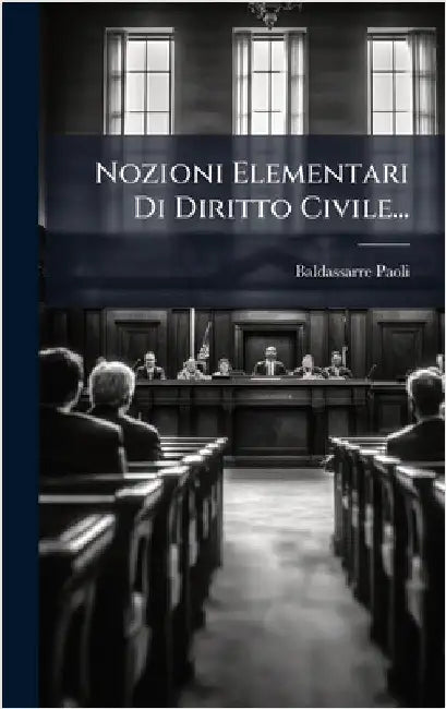 Nozioni Elementari Di Diritto Civile... by Baldassarre Paoli