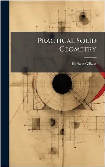 Practical Solid Geometry by Gilbert, Herbert