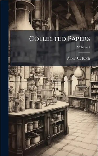 Collected Papers by Koch, Albert C.