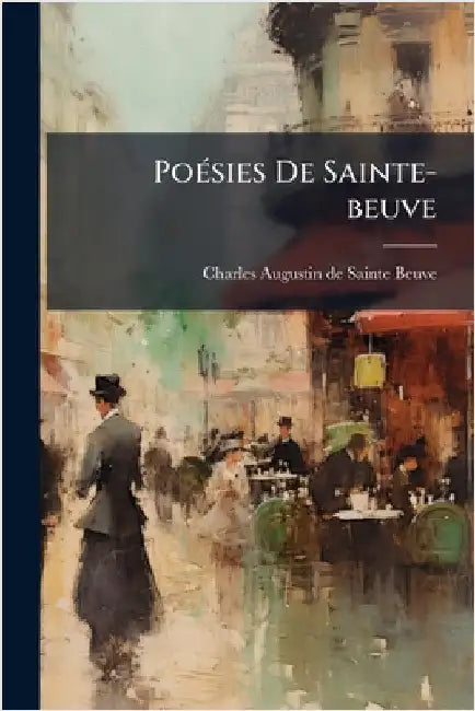 PoÃ(c)sies De Sainte-beuve by Charles Augustin de Sainte-Beuve