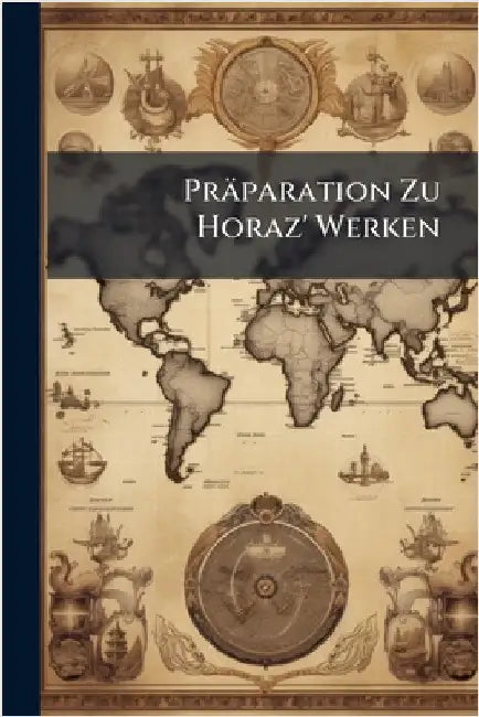 Präparation Zu Horaz' Werken by Anonymous