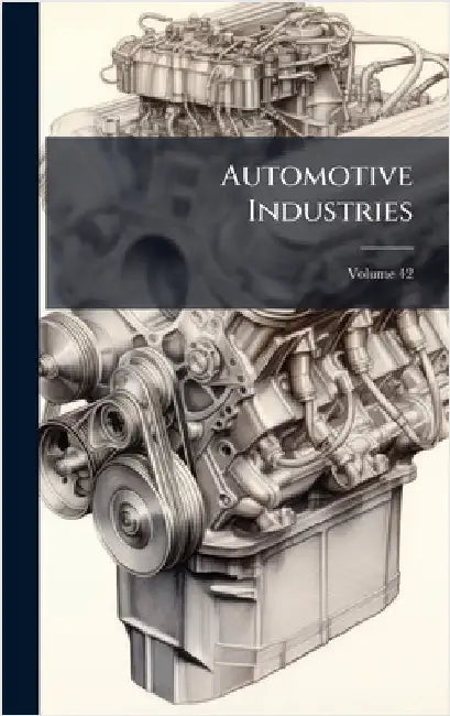 Automotive Industries by Anonymous