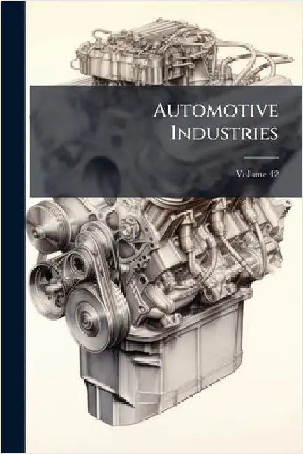 Automotive Industries by Anonymous