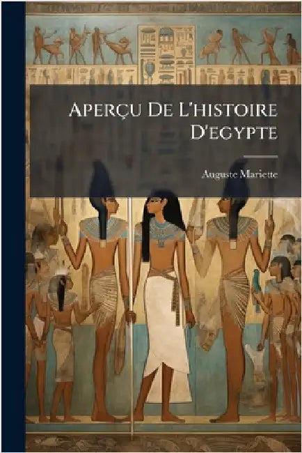 Aperçu De L'histoire D'egypte by Mariette, Auguste