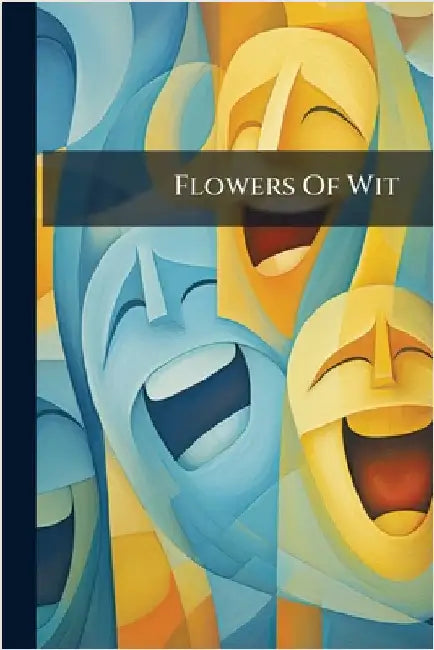 Flowers Of Wit by Anonymous