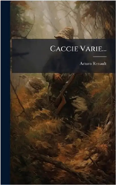 Caccie Varie... by Renault, Arturo