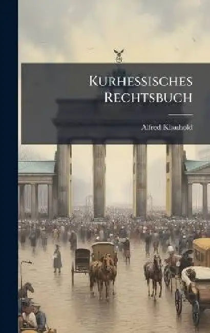 Kurhessisches Rechtsbuch by Alfred Klauhold