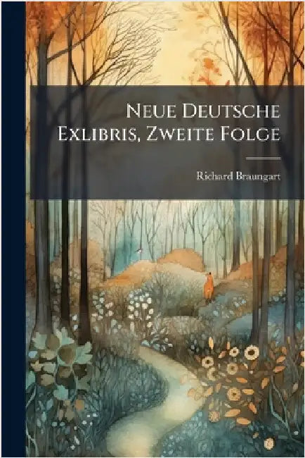 Neue Deutsche Exlibris, Zweite Folge by Braungart, Richard